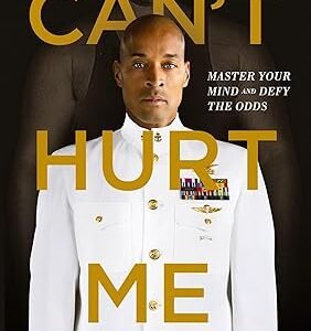 Can't Hurt Me: Master Your Mind and Defy the Odds
